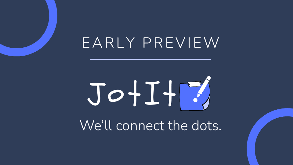 Early Preview – JotIt: We'll connect the dots